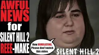 Silent Hill 2 Developer ADMITS they adapted the REEE-make for the MoDeRn AuDiEnCe