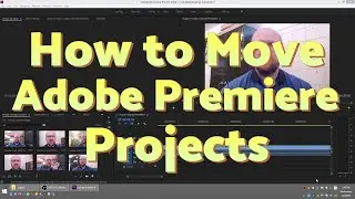 How To Move Adobe Premiere Projects