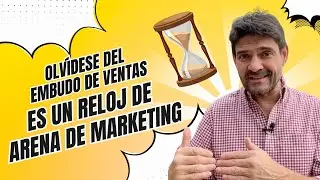 Olvídese del embudo de ventas, es un reloj de arena de marketing