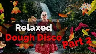 Relaxing Dough Disco Part 2
