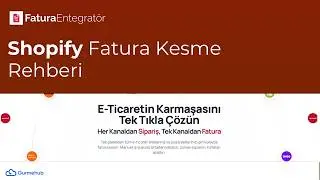 Shopify Fatura Kesme Rehberi | Toplu Fatura, Geriye Dönük Fatura Kesme ve KDV Ayarları