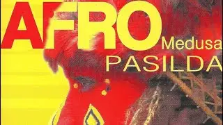 Afro Medusa – Pasilda