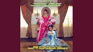 Baby, I'm Jealous (feat. Doja Cat) (Natti Natasha Remix)