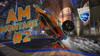 Rocket League - AM MONTAGE #2