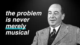 CS Lewis taught 2 things about church music