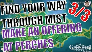 [Easy Guide] Find Your Way Through Mist and Make an Offering at the Perches (0/3) | Genshin Impact