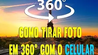 COMO TIRAR FOTO EM 360° COM O CELULAR
