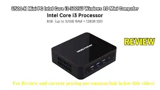 Review U500-H Mini PC Intel Core i3-5005U Mini Computer, Upgradeable 8GB RAM+128GB SSD