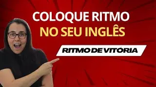 Aprenda INGLÊS com esta super técnica de ritmo