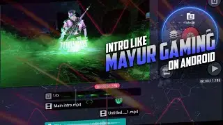 How to make intro like Mayur Gaming on android | Intro like mayur gaming in kinemaster |