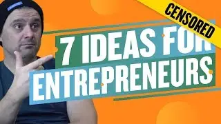 7 Insights Entrepreneurs Need to Start Using Today [CENSORED]