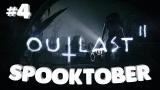 Outlast 2 PT 4 - B&B's Spooktober playthrough!