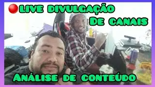 🔴LIVE DIVULGAÇÃO De Canais E Análise De Conteúdo Da Zl
