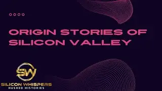 Silicon Valley Origins  A Deep Dive into the Traitorous Eight