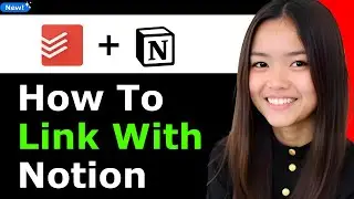 How to Link Todoist with Notion 2026 (Step By Step)