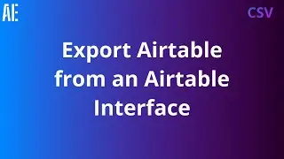 How to create a CSV Export Interface in Airtable