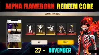 Free Fire Redeem Code Today 27 November | Alpha Flame Born Redeem Code Today | FF New Redeem Code
