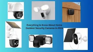 Everything to Know About Home Outdoor Security Cameras in 2023