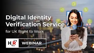 HireRight's New Digital Identity Verification Service for UK Right to Work