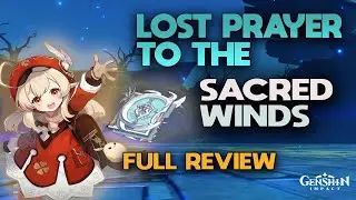 Lost prayer to the Sacred winds [ Full Review Genshin Impact ]