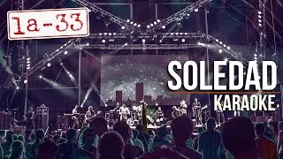 La-33 - Soledad - Karaoke Oficial