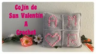 Cojín San Valentin crochet/tejido Parte 1 Letra A 