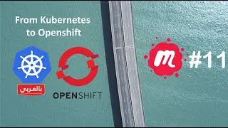 From Kubernetes to OpenShift - بالعربي - Wael El Doamiry