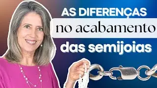 AS  DIFERENÇA NOS ACABAMENTOS DE JOIAS, SEMIJOIAS E BIJUTERIAS