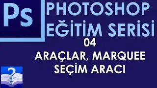 Photoshop - 04 - Araçlar, Marquee Seçim Aracı