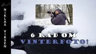 6 råd när du ska fotografera i ett vinterlandskap.