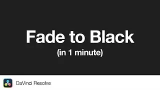 How to Fade to Black in DaVinci Resolve | 1 Minute tutorial