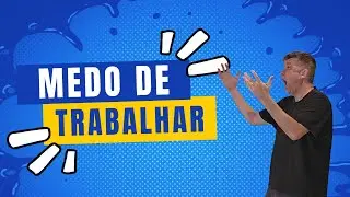 🫣 Você tem medo de trabalhar?