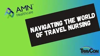 Navigating the World of Travel Nursing with AMN