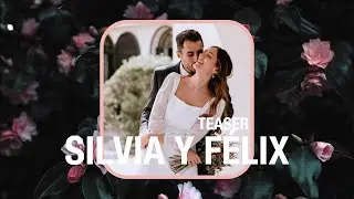 Teaser ⚡️ Boda de Silvia y Félix
