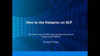 12  How to use Cloud Dataproc in GCP