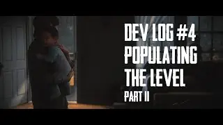 Designing a Last of Us Part II Level - Dev Log #4