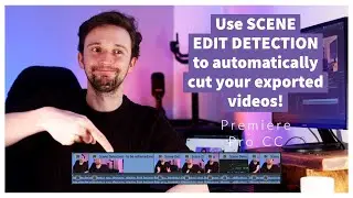 Use SCENE EDIT DETECTION to automatically cut your exported videos! | Premiere Pro Tutorial