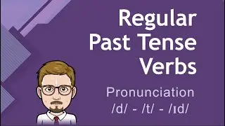 Regular Past Tense Verbs Pronunciation