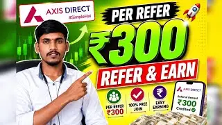 Axis Direct Refer & Earn 2026 💰 | Refer Per ₹300 Earn Kaise Kare? Full Process Hindi