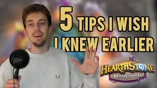 5 things I WISH I knew when I started playing Hearthstone Battlegrounds (how to get better)
