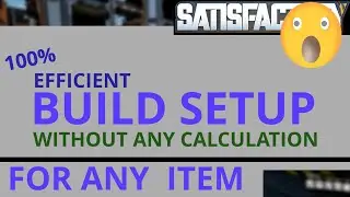 Satisfactory Make ANY set up 100 %  efficient without calculation | Sound amazing yet simple tactic