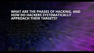 What are the phases of hacking, and how do hackers systematically approach their targets?