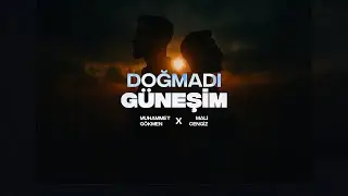 Muhammet Gökmen x Mali Cengiz - Doğmadı Güneşim (Prod By Uğur Yılmaz)