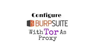 How to use BURPSUITE with TOR as Proxy