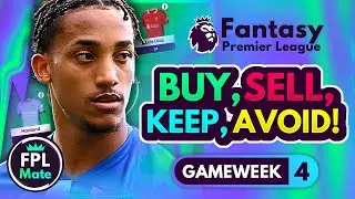 FPL GW4 TRANSFER TIPS! | Buy, Sell, Keep & Avoid for Gameweek 4 | BRAND NEW FORMAT FOR 2024/25! ⭐