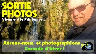 BALALDE d'HIVER & CASCADE - Sortie photos - Episode n°595