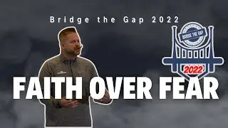 BTG 22 - FAITH OVER FEAR (Full Presentation)