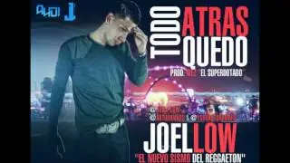 Joel Low - Todo Atras Quedo (Preview Oficial)