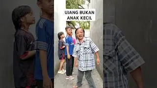 UJANG IS NOT A LITTLE CHILD 