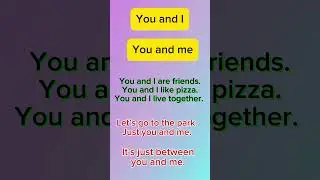 You and I or You and Me? 